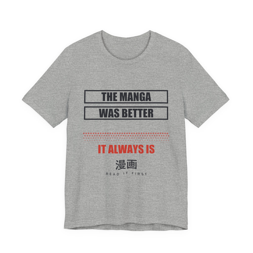The Manga Was Better Anime T-Shirt in Athletic Heather