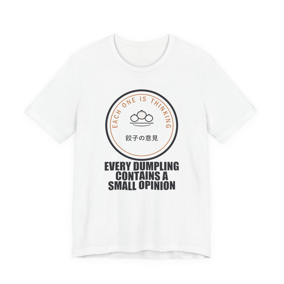 Every Dumpling Contains A Small Opinion Funny Anime T-Shirt in White