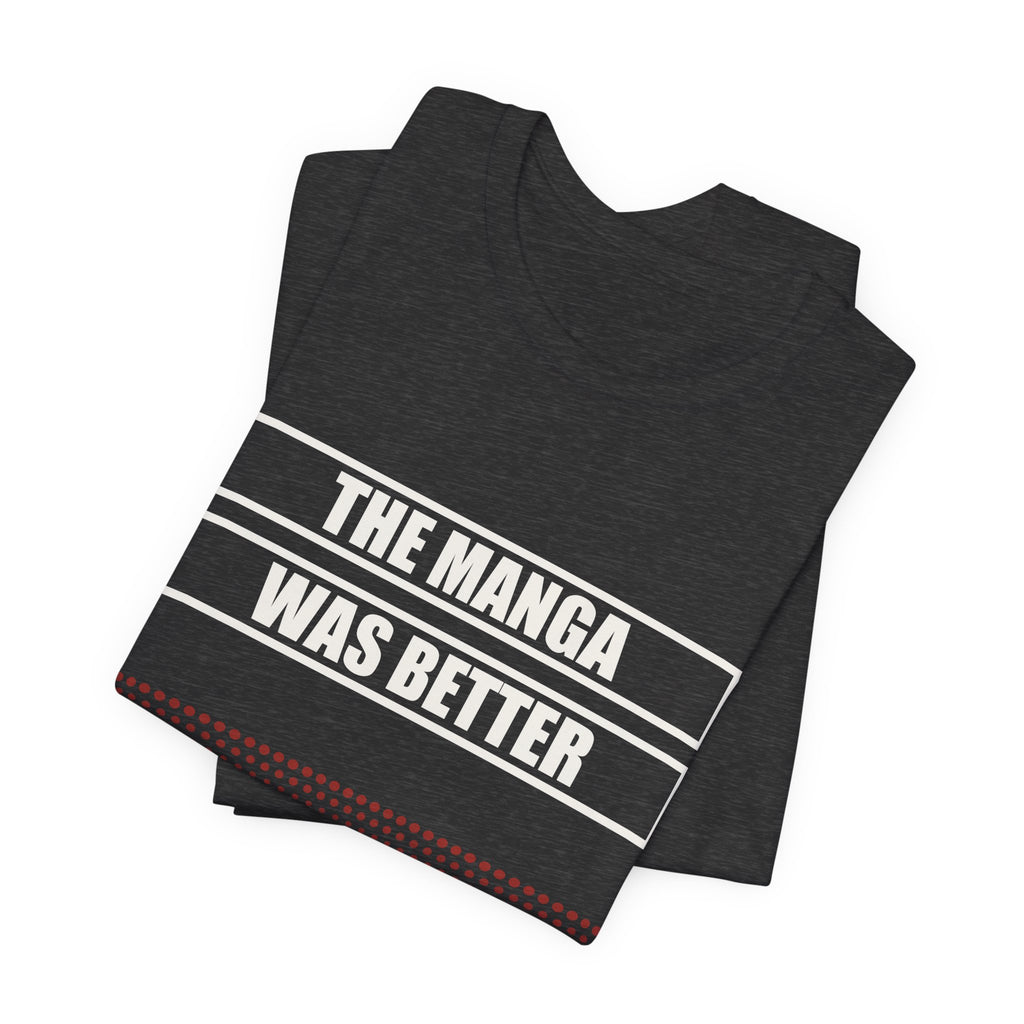 The Manga Was Better Anime T-Shirt - original anime design, view 18