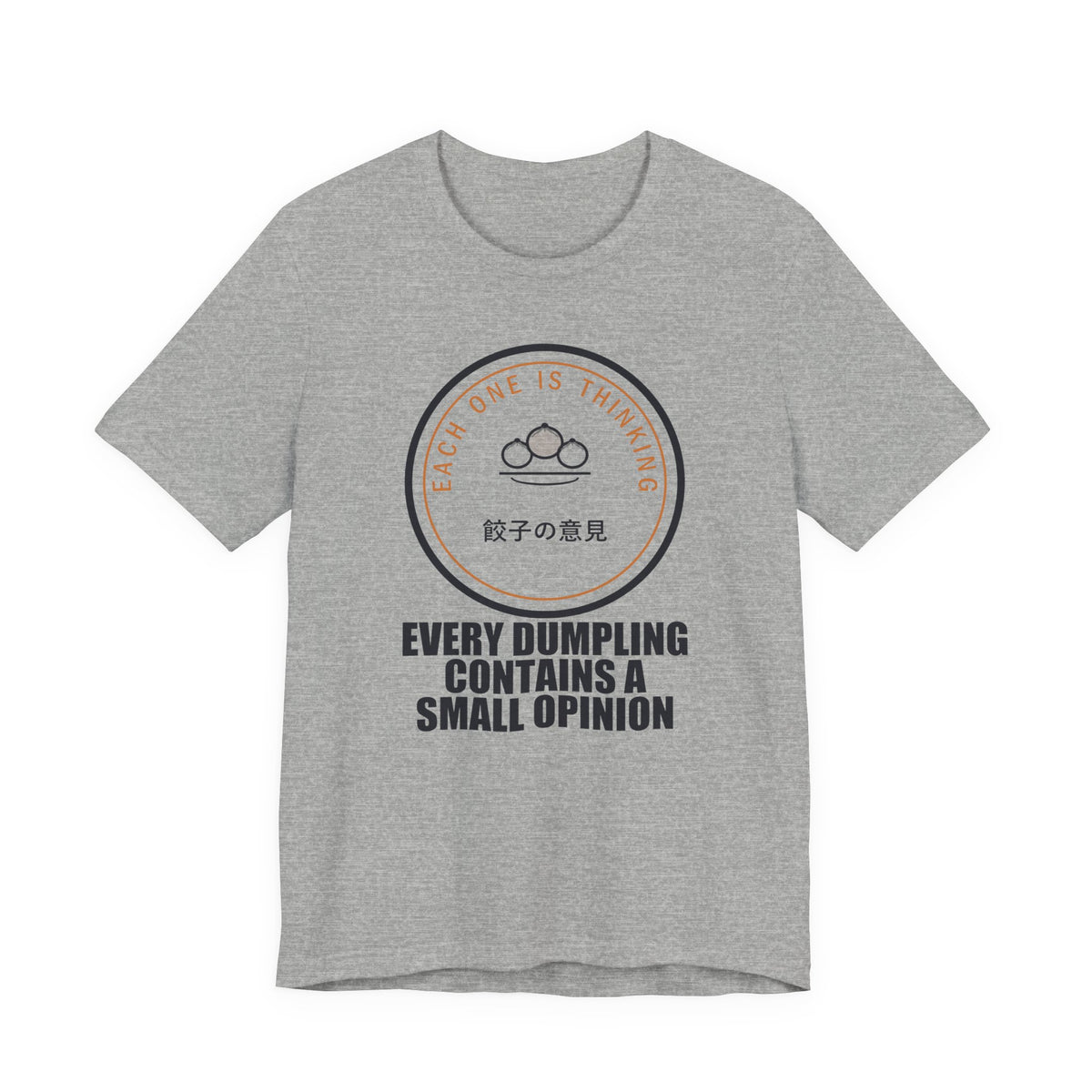 Every Dumpling Contains A Small Opinion Funny Anime T-Shirt in Athletic Heather