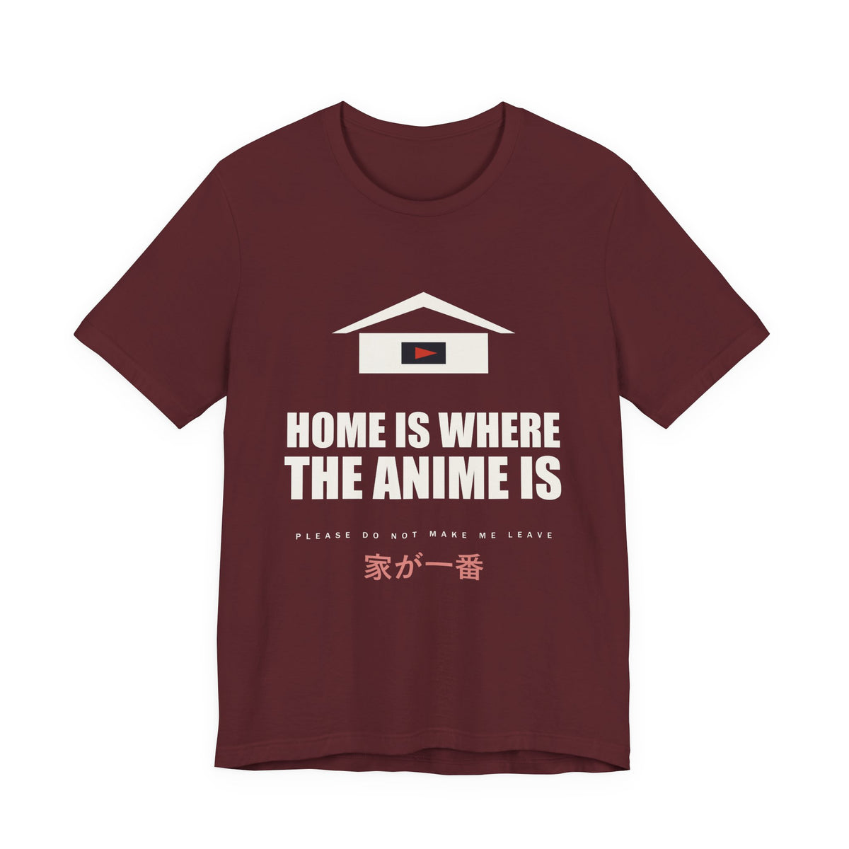 Home Is Where The Anime Is T-Shirt in Maroon